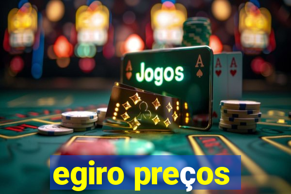 egiro preços