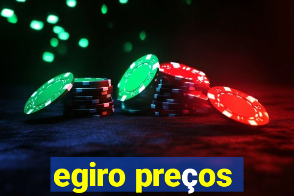 egiro preços