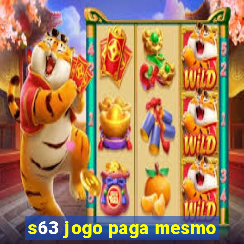 s63 jogo paga mesmo