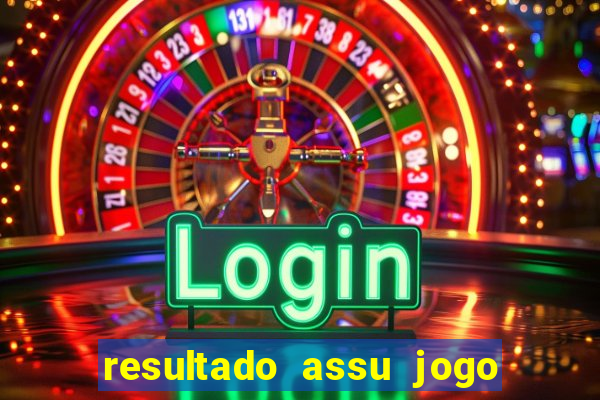 resultado assu jogo do bicho