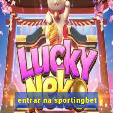 entrar na sportingbet