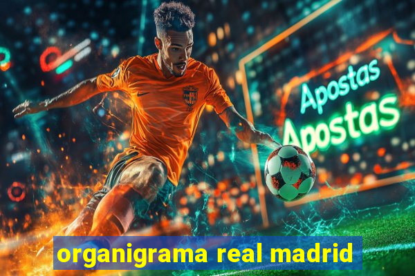 organigrama real madrid