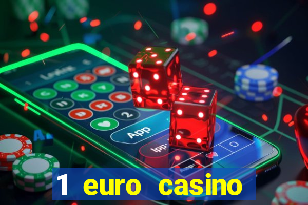 1 euro casino bonus 2018