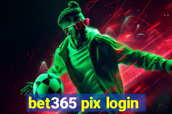 bet365 pix login