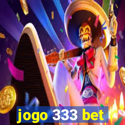 jogo 333 bet