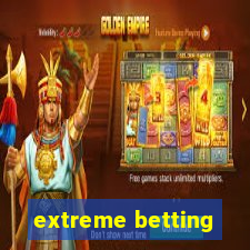 extreme betting