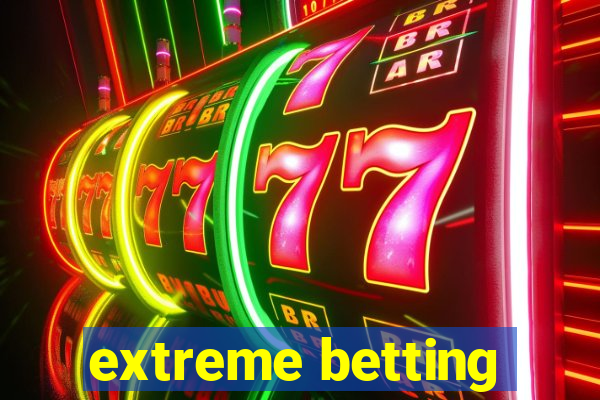 extreme betting