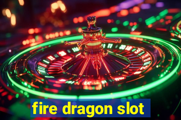 fire dragon slot