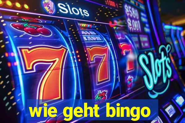 wie geht bingo