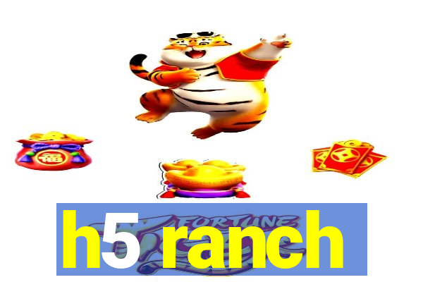 h5 ranch