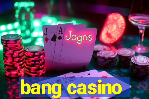 bang casino