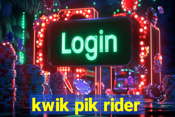 kwik pik rider