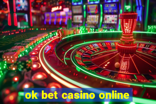 ok bet casino online