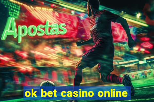 ok bet casino online