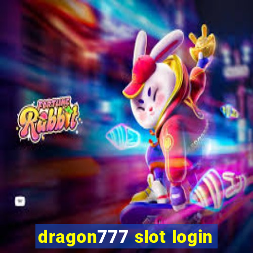 dragon777 slot login