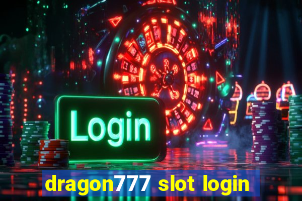 dragon777 slot login