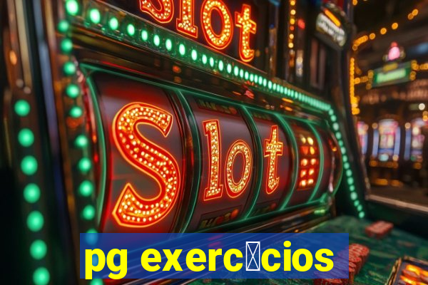 pg exerc铆cios