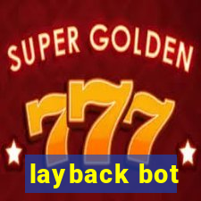 layback bot