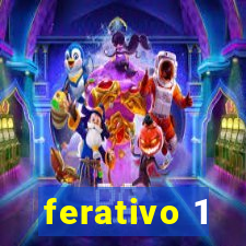 ferativo 1