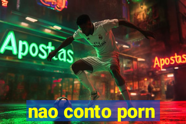 nao conto porn