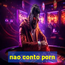 nao conto porn