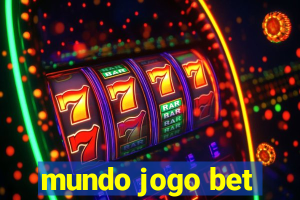 mundo jogo bet