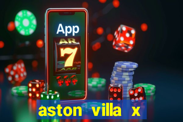 aston villa x chelsea palpite