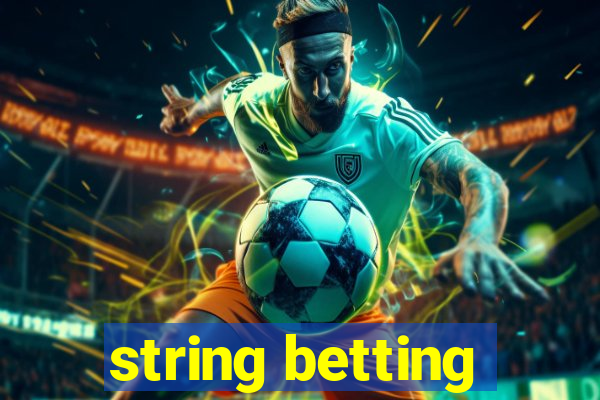 string betting