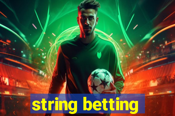 string betting