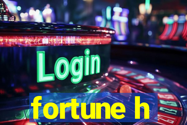 fortune h