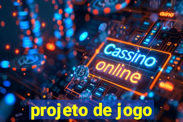 projeto de jogo