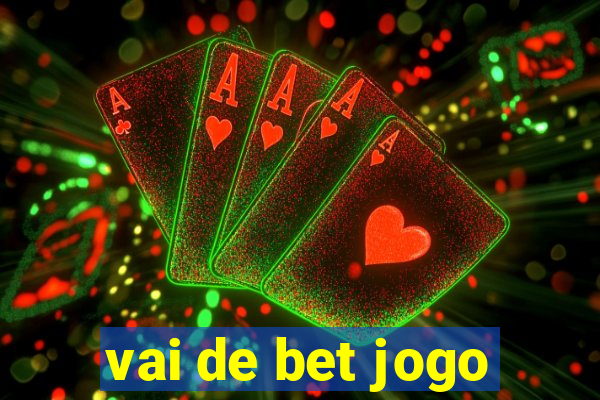 vai de bet jogo