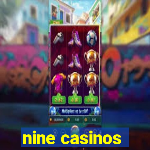 nine casinos