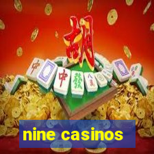 nine casinos