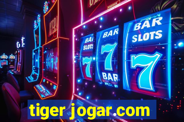 tiger jogar.com