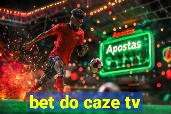 bet do caze tv