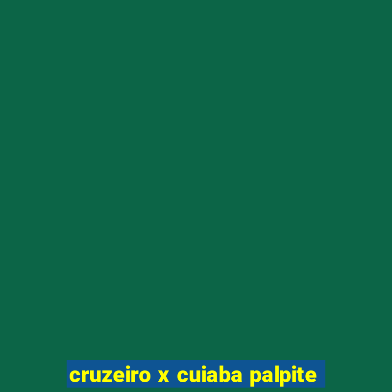 cruzeiro x cuiaba palpite