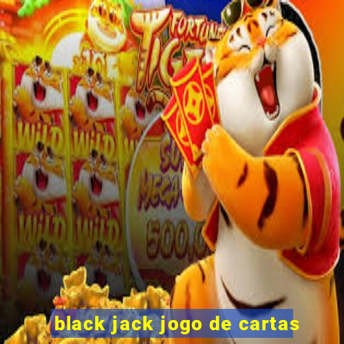 black jack jogo de cartas