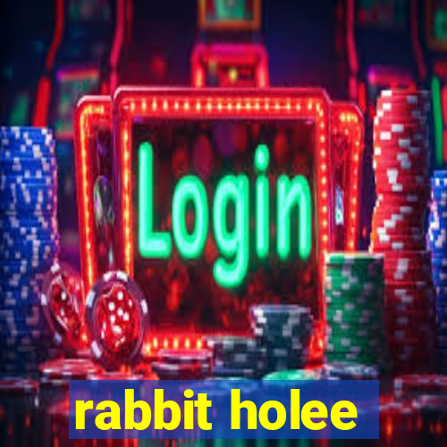 rabbit holee