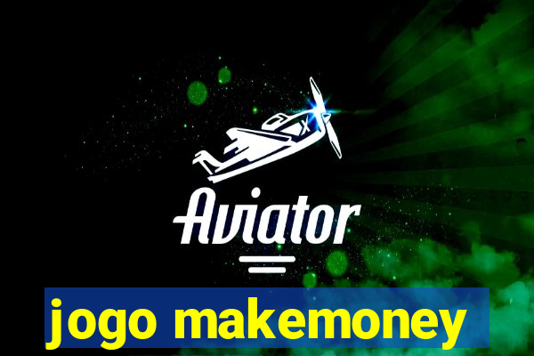 jogo makemoney