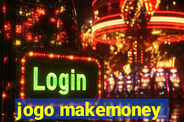 jogo makemoney