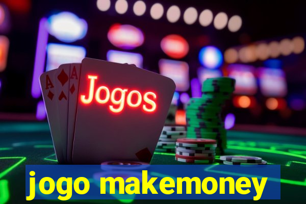 jogo makemoney