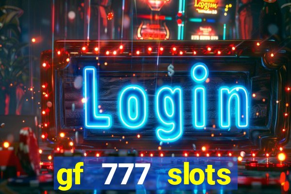 gf 777 slots casino gcash