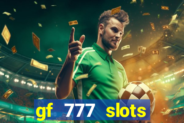 gf 777 slots casino gcash