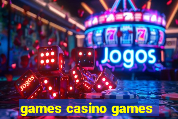 games casino games