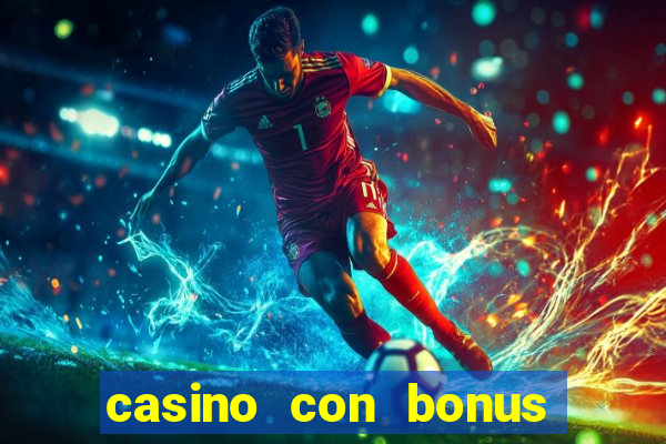 casino con bonus di benvenuto senza deposito aams