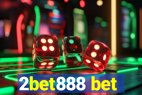 2bet888 bet