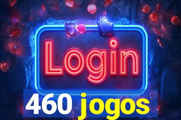 460 jogos