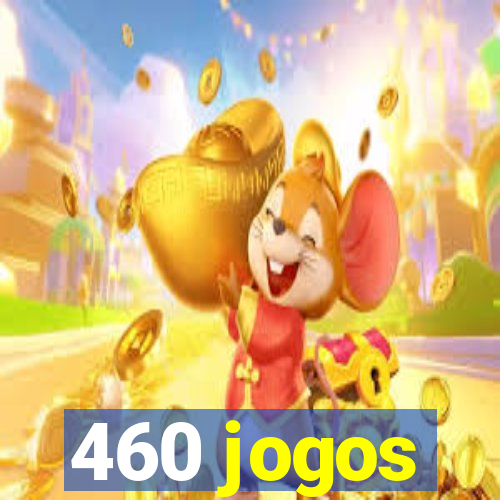 460 jogos