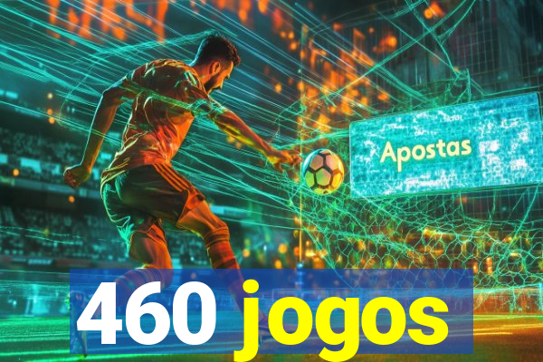 460 jogos